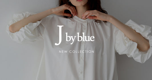 【J by blue】new collection