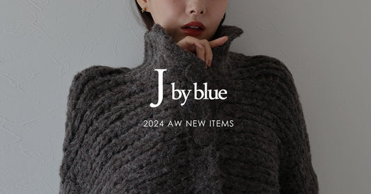 J by blue　2024aw new items